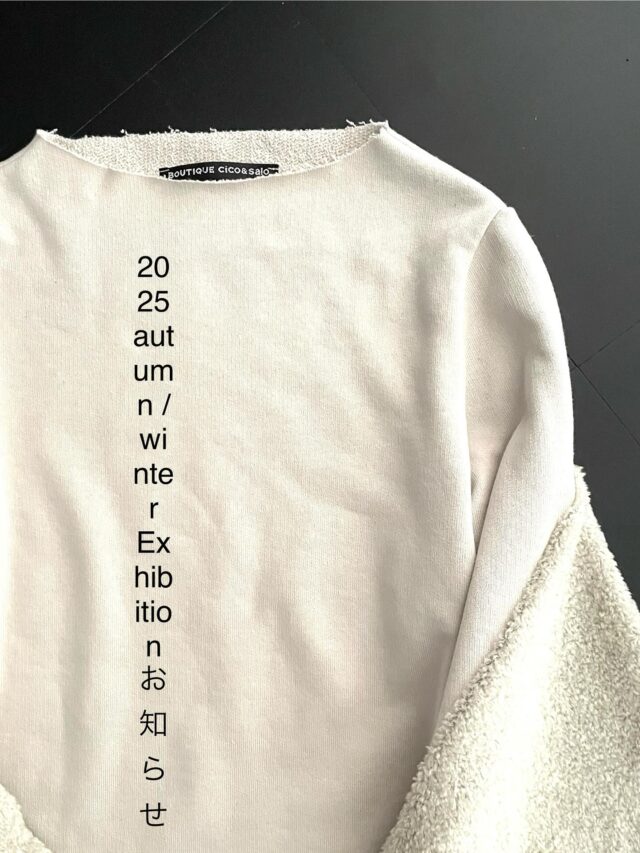 ・
2025年秋冬の受注販売会、
3カ所でのご案内をいたします。
ゆっくり秋が深っていく時期、
皆さまにご予定いただければ嬉しいです*☻☻

【cico&salo 受注販売会】

◆メリーゴーランド京都
9/27(sat).28(sun).29(mon).30(tue)
open 11:00-18:00
(最終日は17:00まで)
子どもの本専門店
メリーゴーランド京都
京都市下京区河原四条下ル
市之町251-1  寿ビルディング5f
@merry_go_round_kyoto 

◆-tsuginohi-
10/3(fri).4(sat)./5(sun)
open 11:00-17:30
キタノヴィレッジ
大阪府貝塚市海塚71
@kitanovillage2015 

◆cico&salo
10/24(fri).25(sat).26(sun)
open 11:00-18:00
オルタナティブコミュニティ
大阪市中央区南船場
2丁目2-28
順慶ビルディング502号室

皆さまのお越しを
心からお待ちしております○

#cicoandsalo 
#秋冬受注会